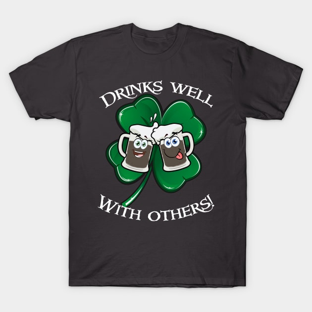 Drinks well with others T-Shirt by oharadesigns